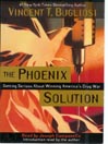 The Phoenix Solution (MP3): Getting Serious About Winning America's Drug War